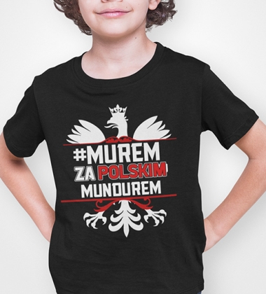 Koszulka dziecięca  MUREM ZA POLSKIM MUNDUREM 5